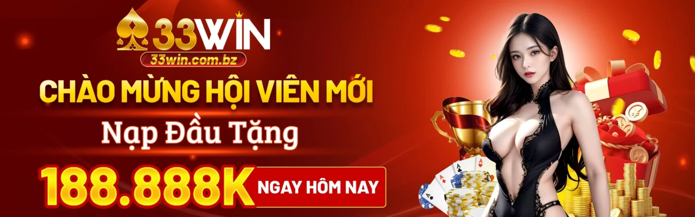 33WIN khuyến mãi thành viên mới
