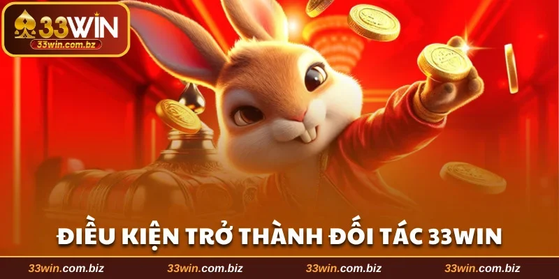 Điều kiện để trở thành đối tác 33WIN