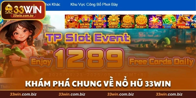Khám phá chung về nổ hũ 33WIN chuyên nghiệp