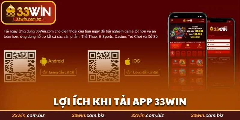 Liệt kê 3 lợi ích tuyệt vời khi tải app 33WIN