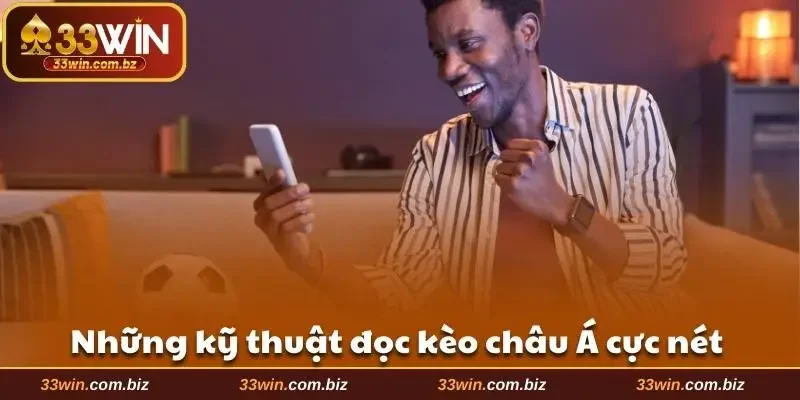 Những kỹ thuật đọc kèo châu Á cực nét