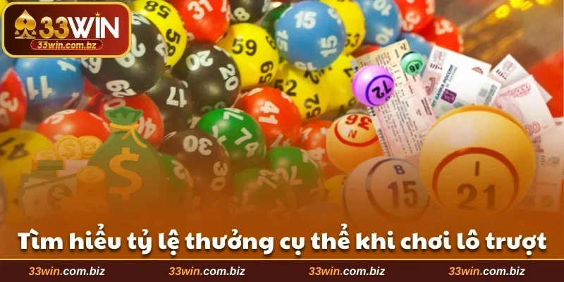 Tìm hiểu tỷ lệ thưởng cụ thể khi chơi lô trượt