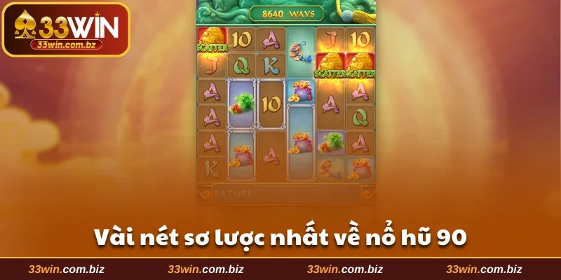 Vài nét sơ lược nhất về nổ hũ 90